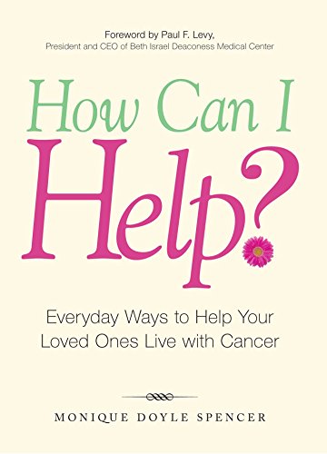 Stock image for How Can I Help?: Everyday Ways to Help Your Loved Ones Live with Cancer for sale by WorldofBooks