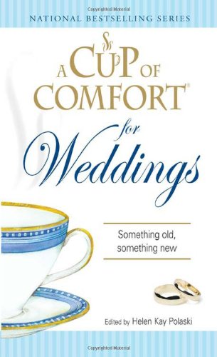 Beispielbild fr A Cup of Comfort for Weddings: Something Old Something New zum Verkauf von Wonder Book