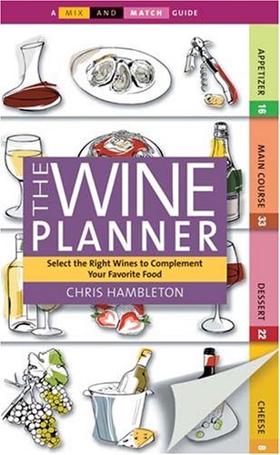 Stock image for Mix and Match The Wine Planner: Select the Right Wines to Complement Your Favorite Food (Mix-and Match Guide) for sale by More Than Words