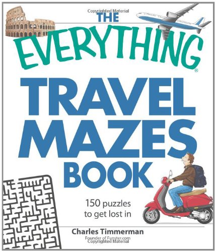 The Everything Travel Mazes Book: 150 puzzles to get lost in (9781598697223) by Timmerman, Charles
