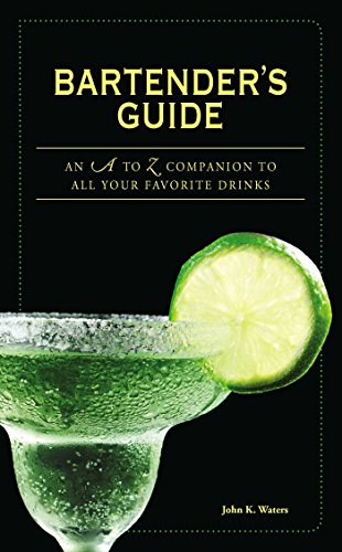 Beispielbild fr Bartender's Guide: An A to Z Companion to All Your Favorite Drinks zum Verkauf von SecondSale