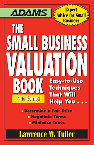 Beispielbild fr The Small Business Valuation Book: Easy-to-Use Techniques That Will Help You. Determine a fair price, Negotiate Terms, Minimize taxes zum Verkauf von Wonder Book