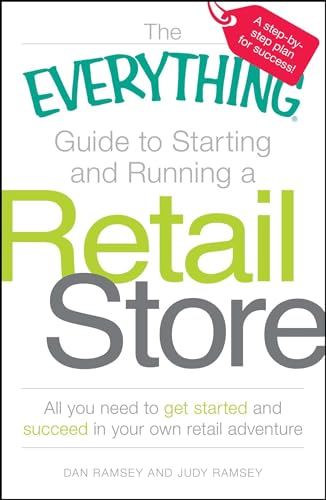 Stock image for The Everything Guide to Starting and Running a Retail Store: All you need to get started and succeed in your own retail adventure for sale by Red's Corner LLC