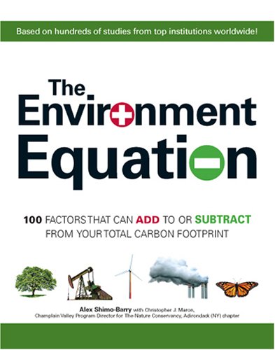 Stock image for The Environment Equation : 100 Factors That Can Add to or Subract from Your Total Carbon Footprint for sale by Better World Books: West