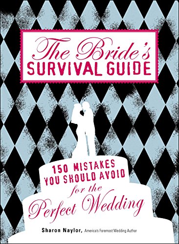 Beispielbild fr The Bride's Survival Guide: 150 Mistakes You Should Avoid for the Perfect Wedding zum Verkauf von Wonder Book