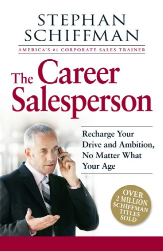 Stock image for The Career Salesperson : Recharge Your Drive and Ambition, No Matter What Your Age - Over 2 Million Schiffman Books Sold! for sale by Better World Books