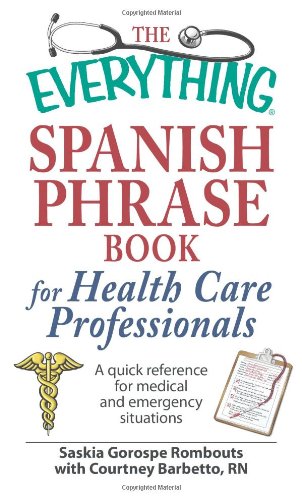 Stock image for The Everything Spanish Phrase Book for Health Care Professionals: A quick reference for medical and emergency situations for sale by SecondSale