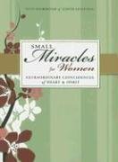 Beispielbild fr Small Miracles for Women: Extraordinary Coincidences of Heart and Spirit (Small Miracles (Adams Media)) zum Verkauf von Wonder Book