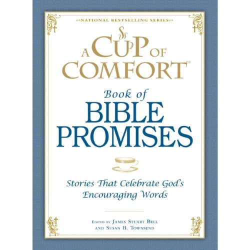Beispielbild fr A Cup of Comfort Book of Bible Promises: Stories That Celebrate God 's Encouraging Words zum Verkauf von WorldofBooks