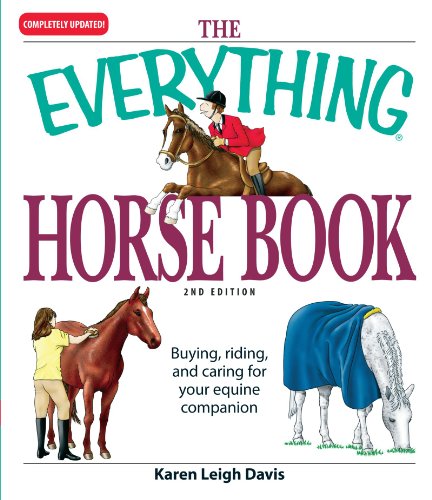 Beispielbild fr The Everything Horse Book : Buying, Riding, and Caring for Your Equine Companion zum Verkauf von Better World Books