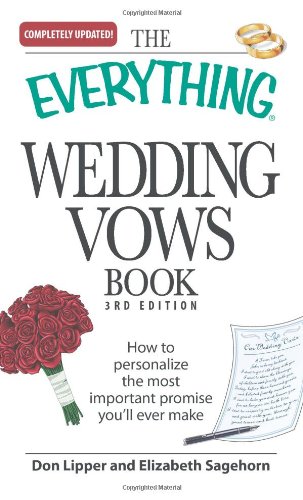 Beispielbild fr The Everything Wedding Vows Book: How to personalize the most important promise you'll ever make zum Verkauf von Half Price Books Inc.