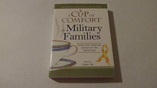 Beispielbild fr A Cup of Comfort for Military Families: Stories that celebrate heroism on the home front zum Verkauf von Wonder Book