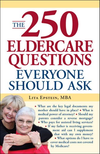 Beispielbild fr The 250 Eldercare Questions Everyone Should Ask zum Verkauf von Better World Books