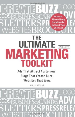 Stock image for The Ultimate Marketing Toolkit: Ads That Attract Customers. Blogs That Create Buzz. Web Sites That Wow. for sale by Once Upon A Time Books