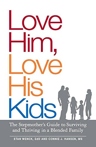 Beispielbild fr Love Him, Love His Kids : The Stepmother's Guide to Surviving and Thriving in a Blended Family zum Verkauf von Better World Books