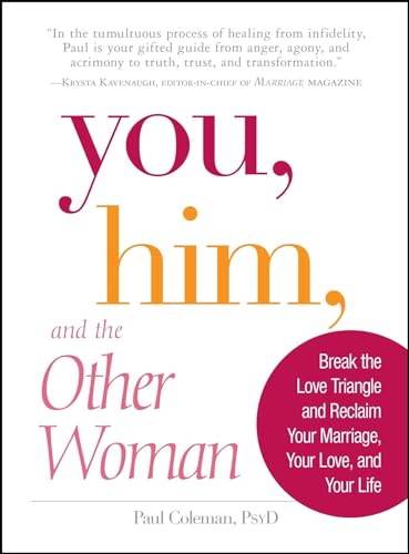 9781598698954: You, Him and the Other Woman: Break the Love Triangle and Reclaim Your Marriage, Your Love, and Your Life