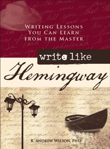 Beispielbild fr Write Like Hemingway : Writing Lessons You Can Learn from the Master zum Verkauf von Better World Books