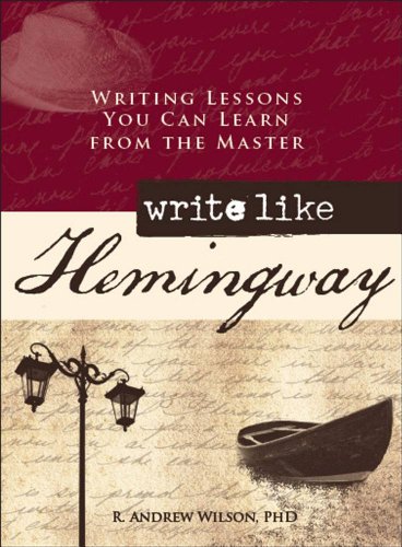 Imagen de archivo de Write Like Hemingway : Writing Lessons You Can Learn from the Master a la venta por Better World Books