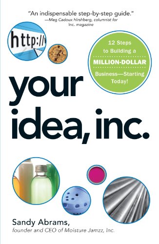 9781598699098: Your Million-Dollar Idea, Inc.: 12 Steps to Building a Million Dollar Business - Starting Today!