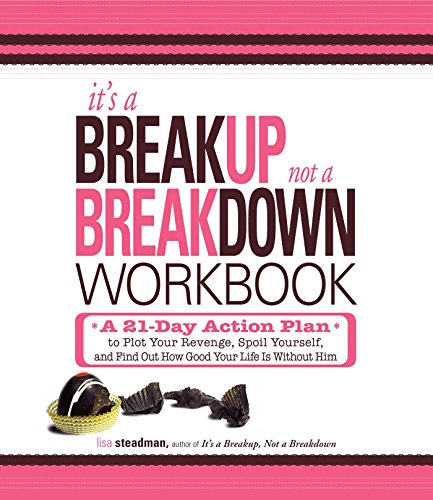 Beispielbild fr It's a Breakup, Not a Breakdown Workbook: A 21-Day Action Plan to Plot Your Revenge, Spoil Yourself, and Find Out How Good Your Life Is Without Him zum Verkauf von Wonder Book