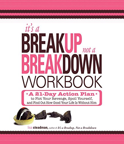 Stock image for It's a Breakup, Not a Breakdown Workbook: A 21-Day Action Plan to Plot Your Revenge, Spoil Yourself, and Find Out How Good Your Life Is Without Him for sale by Wonder Book