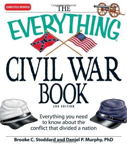 Beispielbild fr The Everything Civil War Book : Everything You Need to Know about the Conflict That Divided a Nation zum Verkauf von Better World Books