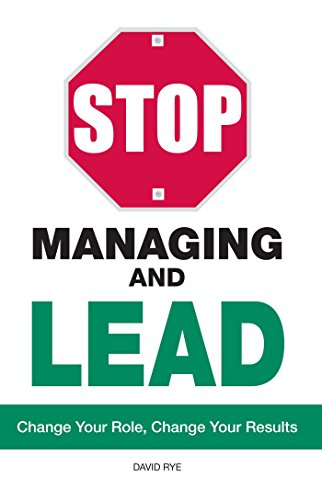 Imagen de archivo de Stop Managing and Lead: Change Your Role, Change Your Results a la venta por ThriftBooks-Atlanta