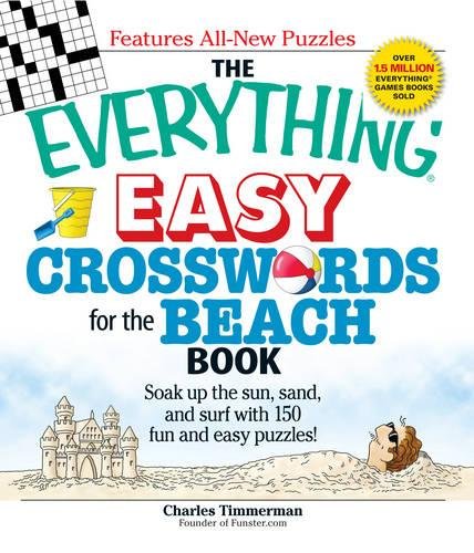 The Everything Easy Crosswords for the Beach: Soak up the sun, sand, and surf with 150 fun and easy puzzles! (9781598699920) by Timmerman, Charles