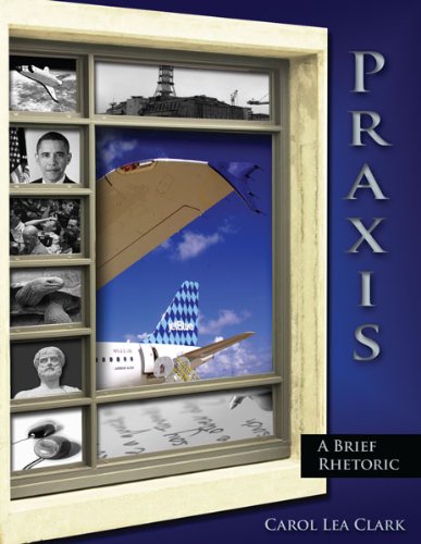 9781598711295: Praxis: A Brief Rhetoric 1st (first) Edition by Carol Lea Clark published by Fountainhead Press (2011)