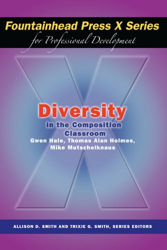 Stock image for Diversity in the Composition Classroom: Fountainhead Press X Series for Professional Development for sale by Adventures Underground