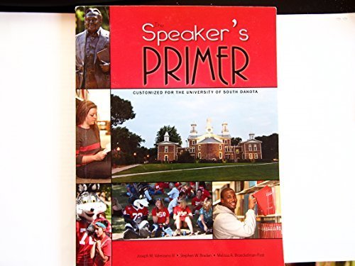 Imagen de archivo de The Speaker's Primer [Paperback] [Jan 01, 2014] Joseph M. Valenzano III, Stephen W. Braden, Melissa A. Broeckelman-Post a la venta por Book Deals