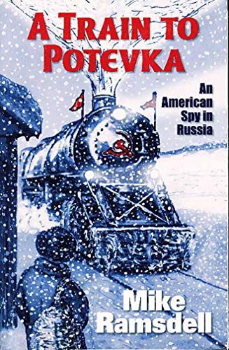 A Train to Potevka; An American Spy In Russia