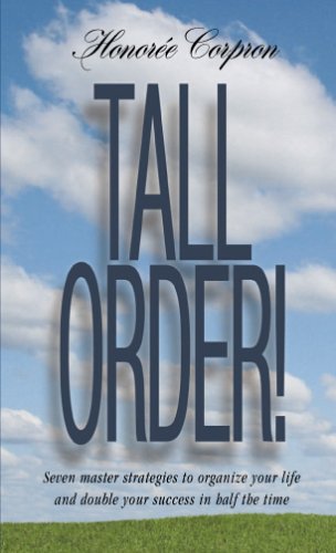 Imagen de archivo de Tall Order! Seven Master Strategies to Organize Your Life and Double Your Success in Half the Time a la venta por ThriftBooks-Atlanta
