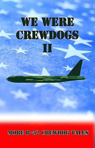 WE WERE CREWDOGS II: MORE B-52 CREWDOG TALES