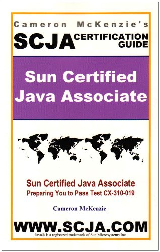 Beispielbild fr Cameron Mckenzie's SCJA Sun Certified Java Associate : Certification Study Guide for Jave 5, J2EE and J2ME Technology zum Verkauf von Better World Books