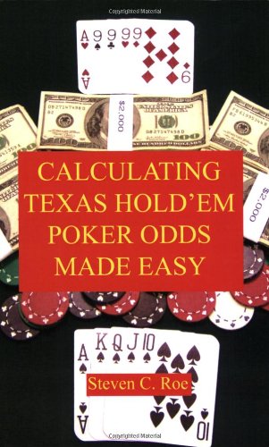 Beispielbild fr Calculating Texas Hold'em Poker Odds Made Easy by Steven C. Roe (2007) Paperback zum Verkauf von Wonder Book