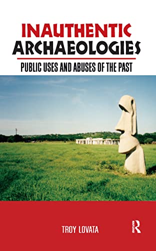 9781598740103: INAUTHENTIC ARCHAEOLOGIES: Public Uses and Abuses of the Past