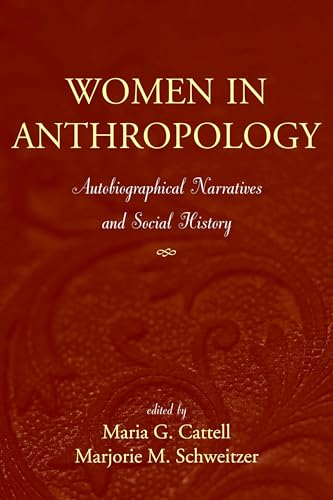 Stock image for Women in Anthropology: Autobiographical Narratives and Social History for sale by ThriftBooks-Atlanta