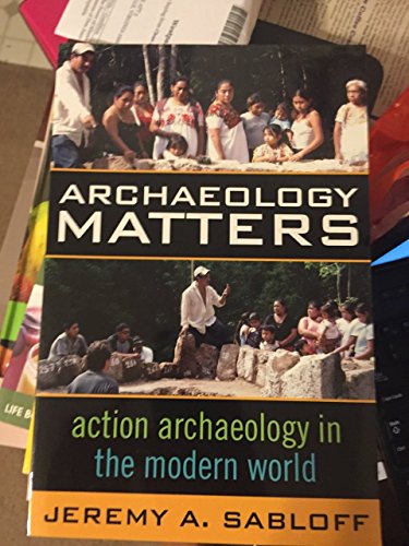 Beispielbild fr Archaeology Matters: Action Archaeology in the Modern World (Key Questions in Anthropology) zum Verkauf von BookHolders
