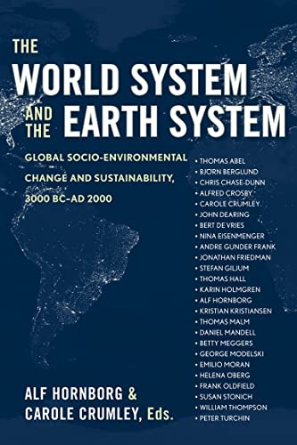 9781598741018: The World System and the Earth System: Global Socioenvironmental Change and Sustainability Since the Neolithic