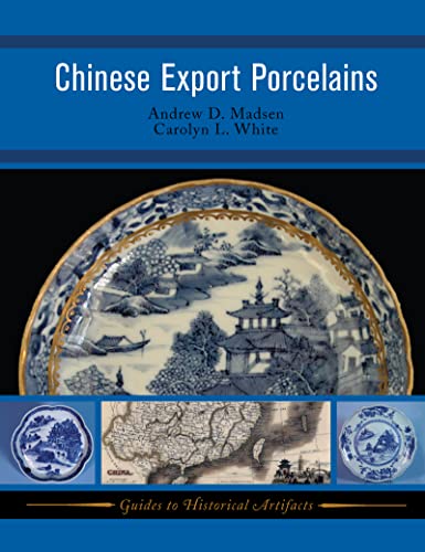 Stock image for Chinese Export Porcelains (Guides to Historical Artifacts) for sale by Chiron Media