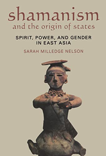 Stock image for Shamanism and the Origin of States: Spirit, Power, and Gender in East Asia for sale by SecondSale