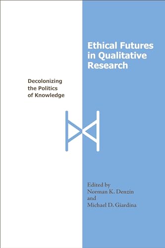 Stock image for Ethical Futures in Qualitative Research : Decolonizing the Politics of Knowledge for sale by Better World Books: West