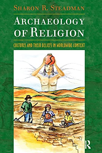 Beispielbild fr Archaeology of Religion: Cultures and their Beliefs in Worldwide Context zum Verkauf von Blackwell's