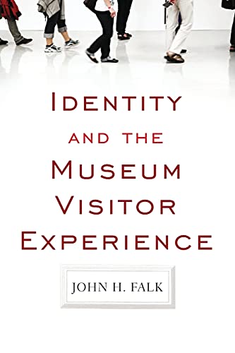 Identity and the Museum Visitor Experience (9781598741636) by Falk, John H.