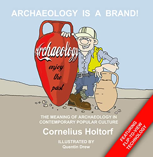 Stock image for Archaeology Is a Brand!: The Meaning of Archaeology in Contemporary Popular Culture for sale by Zoom Books Company