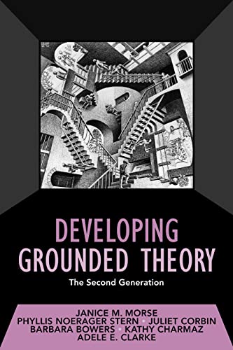 Developing Grounded Theory: The Second Generation (Developing Qualitative Inquiry) (Volume 3) (9781598741933) by Janice M. Morse; Phyllis Noerager Stern; Juliet Corbin; Barbara Bowers; Adele E. Clarke; Kathy Charmaz