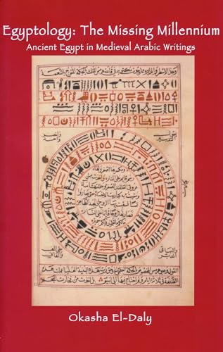 9781598742107: Egyptology: The Missing Millennium: Ancient Egypt in Medieval Arabic Writings (UCL Institute of Archaeology Publications)