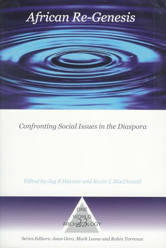 Beispielbild fr African Re-Genesis: Confronting Social Issues in the Diaspora (One World Archaeology) (Volume 48) zum Verkauf von Midtown Scholar Bookstore