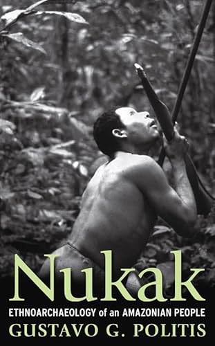 Beispielbild fr NUKAK: ETHNOARCHAEOLOGY OF AN AMAZONIAN PEOPLE zum Verkauf von Hoffman Books,  ABAA, IOBA